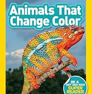 Animals That Change Color (National Geographic Kids Readers, Level 2)
