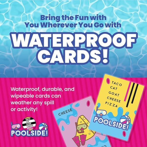 Taco Cat Goat Cheese Pizza Pool Edition Wildly Entertaining Waterproof Card Game for Outdoor Game Days | Easy to Play with 10 Minute Rounds | Fun for Kids, Teens, Adults, and Families | 2-8 Players - Image 4